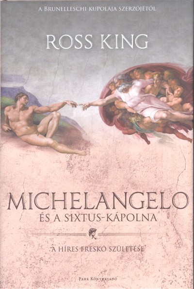 Michelangelo és a Sixtus-kápolna - A híres freskó születése /Kemény