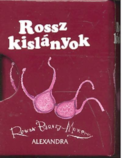 ROSSZ KISLÁNYOK