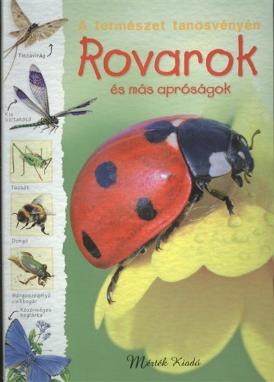 ROVAROK ÉS MÁS  APRÓSÁGOK /A TERMÉSZET TANÖSVÉNYÉN