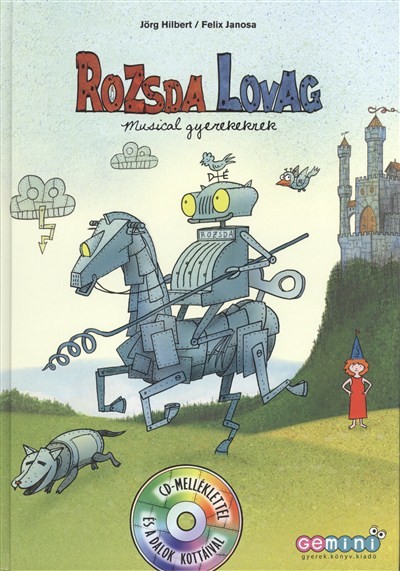 ROZSDA LOVAG /MUSICAL GYEREKEKNEK + CD-MELLÉKLET + KOTTA