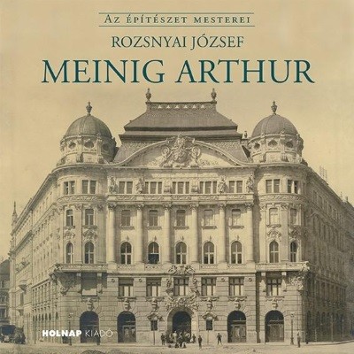 Meinig Arthur /Az építészet mesterei