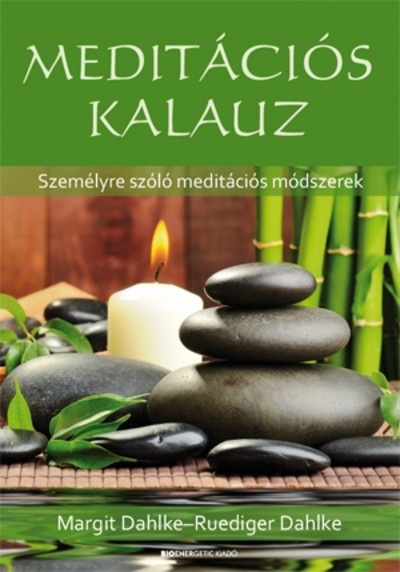 Meditációs kalauz /Személyre szóló meditációs módszerek