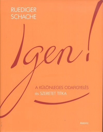 Igen! /A különleges odafigyelés és szeretet titka