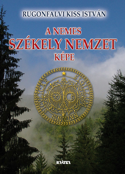 A nemes székely nemzet képe (új kiadás)