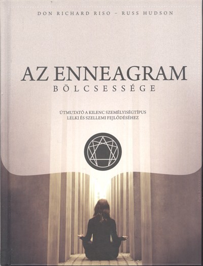 Az enneagram bölcsessége /Útmutató a kilenc személyiségtípus lelki és szellemi fejlődéséhez