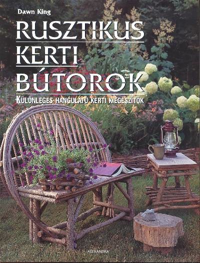 RUSZTIKUS KERTI BÚTOROK /KÜLÖNLEGES HANGULATÚ KERTI KIEGÉSZÍTŐK