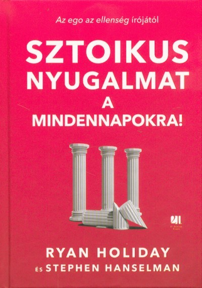 Sztoikus nyugalmat a mindennapokra!