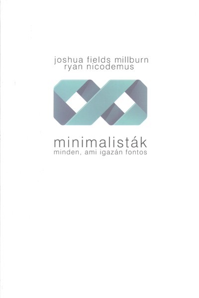 Minimalisták /Minden, ami igazán fontos