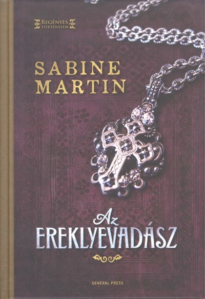 Az ereklyevadász /Regényes történelem
