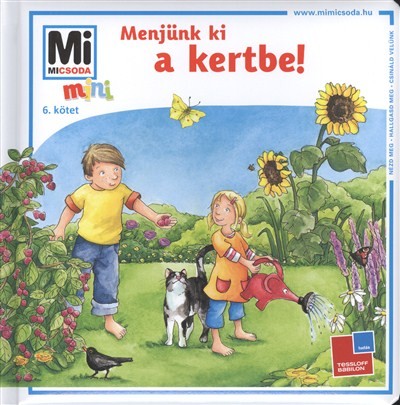 MENJÜNK KI A KERTBE! /MI MICSODA MINI 6.