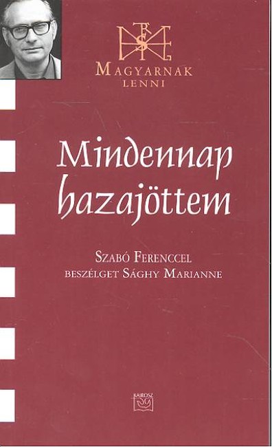 MINDENNAP HAZAJÖTTEM /MAGYARNAK LENNI LII.