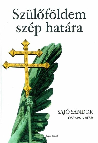 Szülőföldem szép határa - Sajó Sándor összes verse