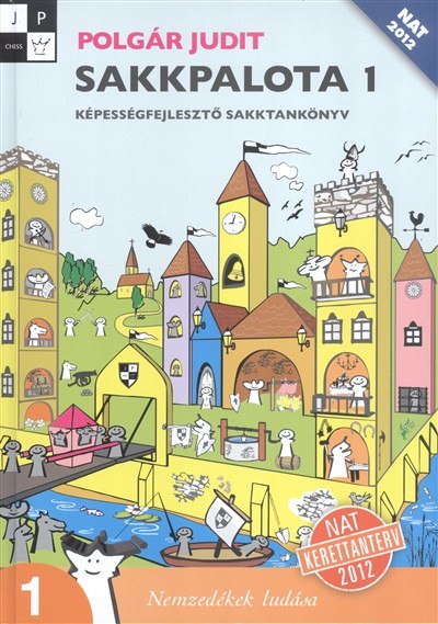 SAKKPALOTA 1. /KÉPESSÉGFEJLESZTŐ SAKKTANKÖNYV