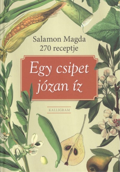 Egy csipet józan íz /Salamon Magda 270 receptje