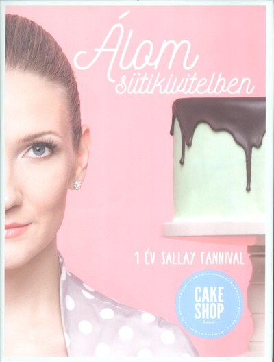 Álom sütikivitelben /1 év Sallay Fannival