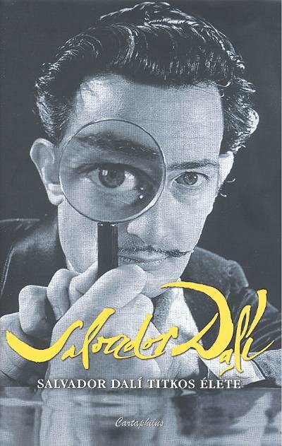 SALVADOR DALI TITKOS ÉLETE