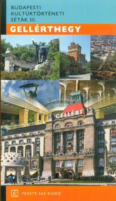 Gellérthegy - Budapesti kultúrtörténeti séták III.