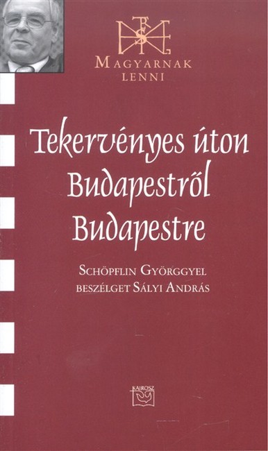 TEKERVÉNYES ÚTON BUDAPESTRŐL BUDAPESTRE /MAGYARNAK LENNI CXXVI.