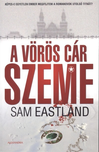 A VÖRÖS CÁR SZEME /KÉPES-E EGYETLEN EMBER MEGFEJTENI A ROMANOVOK UTOLSÓ TITKÁT?