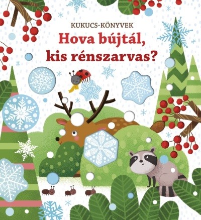 Hova bújtál, kis rénszarvas? - Kukucs-könyvek