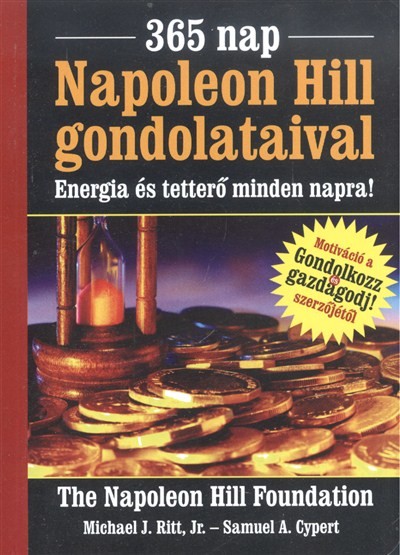 365 NAP NAPOLEON HILL GONDOLATAIVAL /ENERGIA ÉS TETTERŐ MINDEN NAPRA!