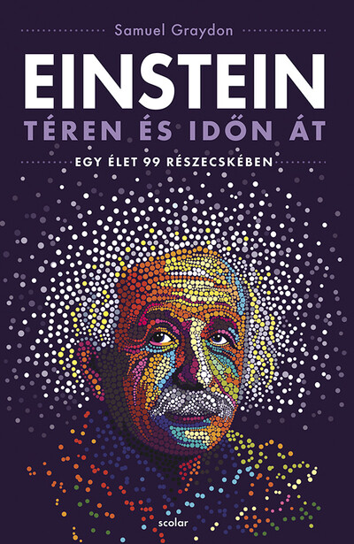 Einstein téren és időn át - Egy élet 99 részecskében