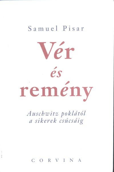 VÉR ÉS REMÉNY /AUSCHWITZ POKLÁTÓL A SIKEREK CSÚCSÁIG