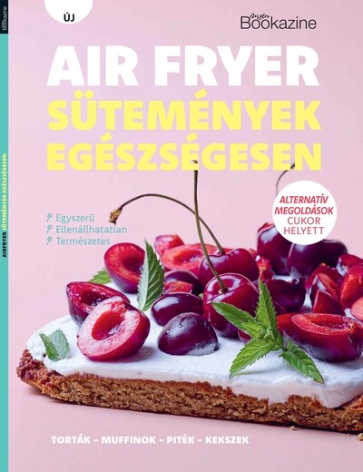 Gasztro Bookazine - Air fryer sütemények