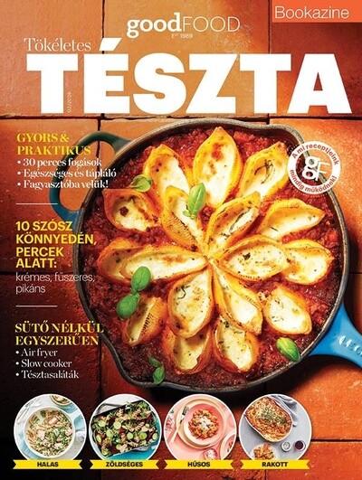 goodFOOD bookazine: Tökéletes tészták