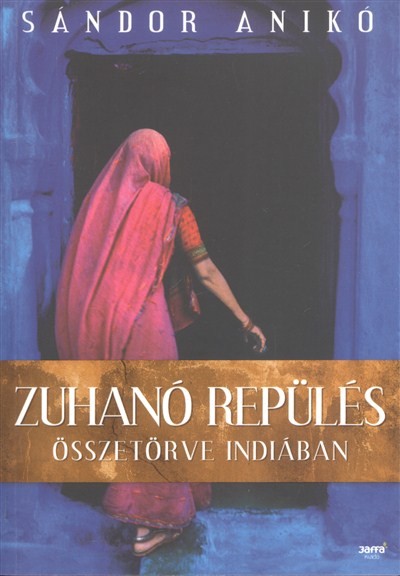 Zuhanó repülés /Összetörve Indiában