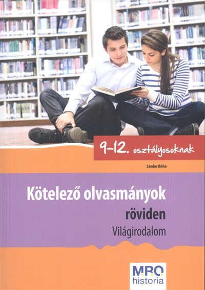 Kötelező olvasmányok röviden - Világirodalom /9-12. osztályosoknak