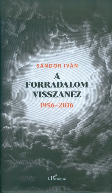 A FORRADALOM VISSZANÉZ 1956-2016