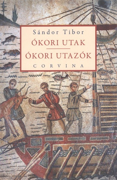 ÓKORI UTAK - ÓKORI UTAZÓK