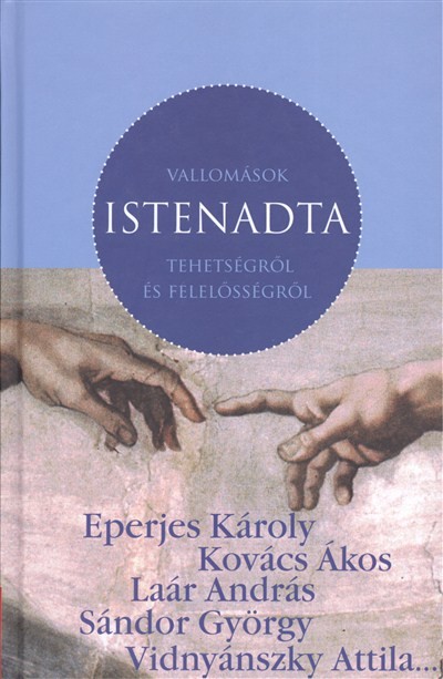 VALLOMÁSOK ISTENADTA TEHETSÉGRŐL ÉS FELELŐSSÉGRŐL
