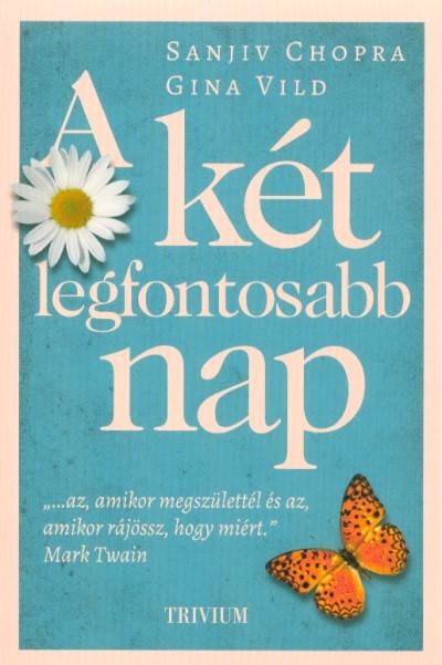 A két legfontosabb nap - Útkeresés a boldog élethez