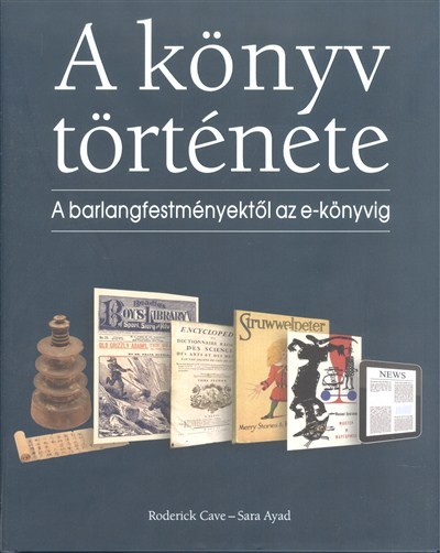 A könyv története /A barlangfestményektől az e-könyvig