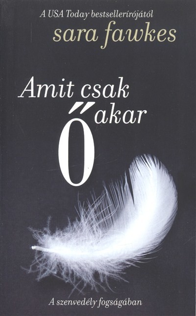 Amit csak ő akar /A szenvedély fogságában