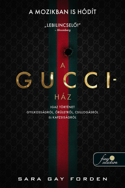 A Gucci-ház: Igaz történet gyilkosságról, őrületről, csillogásról és kapzsiságról