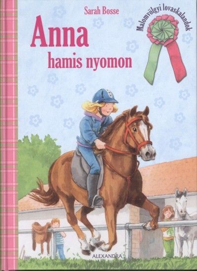 Anna hamis nyomon /Malomvölgyi lovaskalandok