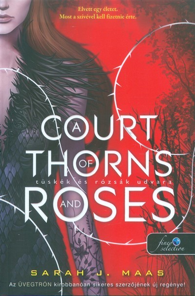 A Court of Thorns and Roses - Tüskék és rózsák udvara /Tüskék és rózsák udvara 1.