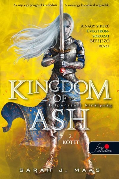 Kingdom of Ash - Felperzselt királyság 2. kötet /Üvegtrón 7. (kemény)