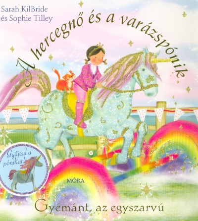 A hercegnő és a varázspónik /Gyémánt, az egyszarvú (2. kiadás)