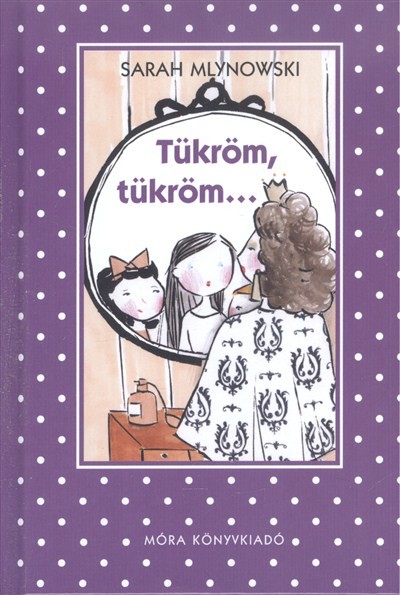 Tükröm, tükröm... /Pöttyös könyvek