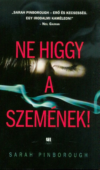 Ne higgy a szemének! /Puha