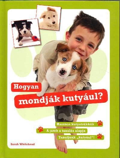 HOGYAN MONDJÁK KUTYÁUL?