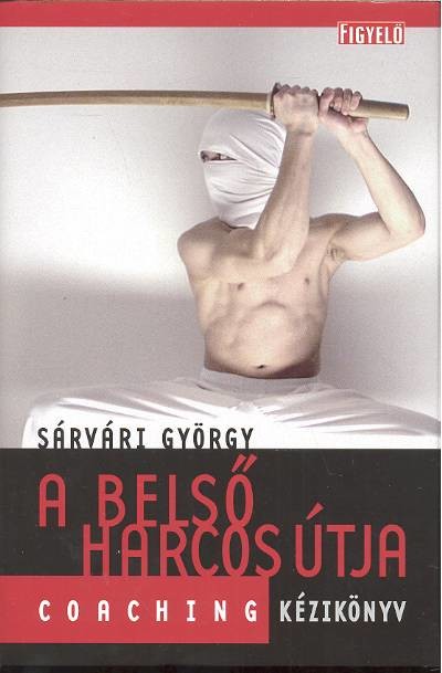 A belső harcos útja /Coaching kézikönyv