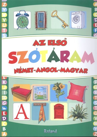AZ ELSŐ SZÓTÁRAM /NÉMET-ANGOL-MAGYAR