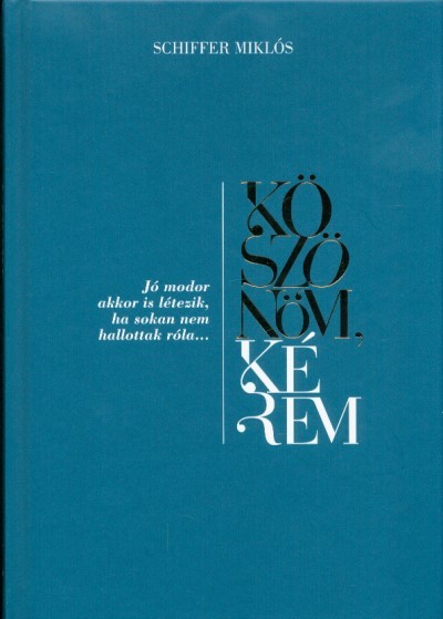 Köszönöm, kérem - Jómodor akkor is létezik, ha sokan nem hallottak róla