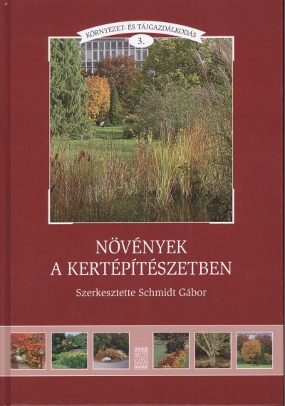 NÖVÉNYEK A KERTÉPÍTÉSZETBEN /KÖRNYEZET- ÉS TÁJGAZDASÁGTAN 3.
