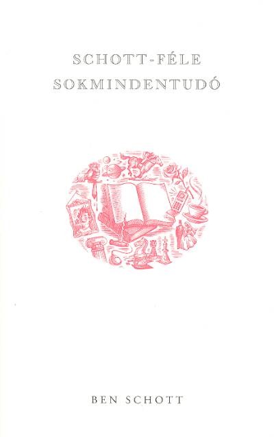 SCHOTT - FÉLE SOKMINDENTUDÓ